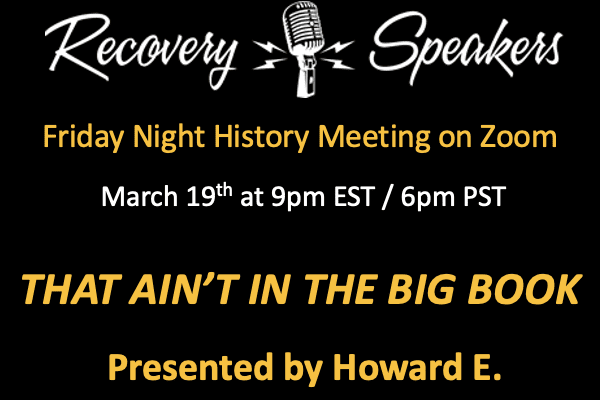 Howard E. “That Ain’t in the Big Book” – 3/19/2021