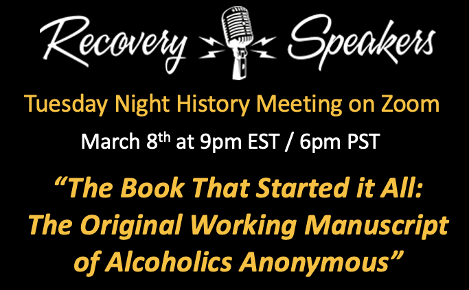 “The Book that Started it All: The Original Working Manuscript of Alcoholics Anonymous” led by Ken R. & Mike F. – 3/8/2022