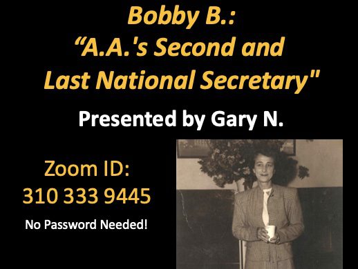 “Bobbie B: AA’s Second and Last National Secretary” presented by Gary N. – 7/19/2022