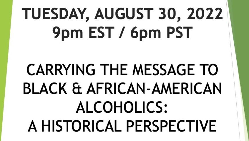 “Carrying the Message to Black & African-American Alcoholics: A Historical Perspective” presented by Jackie B. and Vera F. – 8/30/2022